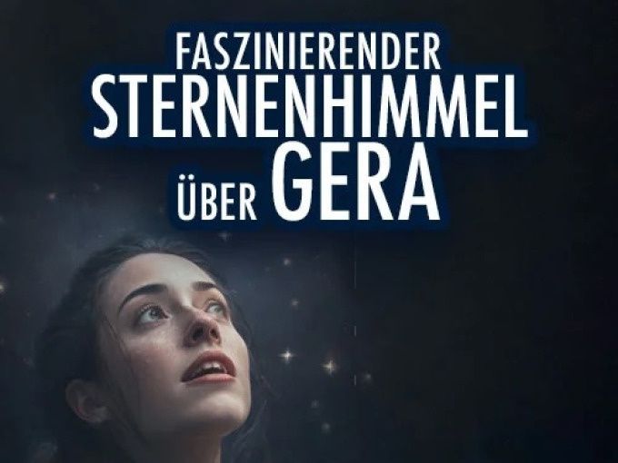LIVE Moderation- Faszinierender Sternhimmel über Gera - Image 1